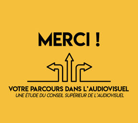Votre parcours dans l’audiovisuel : le formulaire est à présent clôturé !