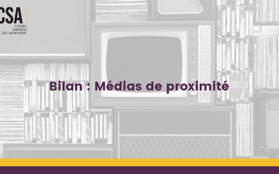 Bilan: Médias de proximité