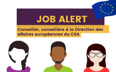 Le CSA recrute un.e Conseiller.ère à la Direction des affaires européennes (CDD 18 mois, temps-plein)