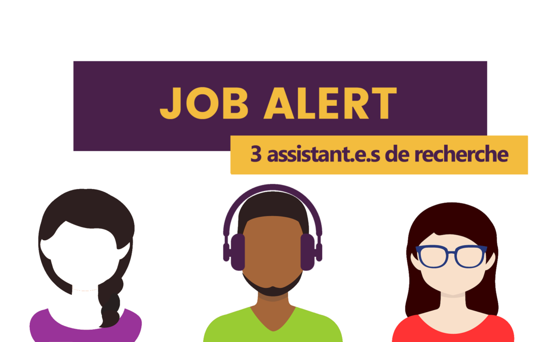 Job alert: 3 assistants ou assitantes de recherches