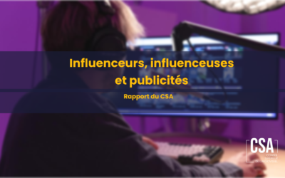 Le CSA sonde les pratiques publicitaires des influenceur.euse.s