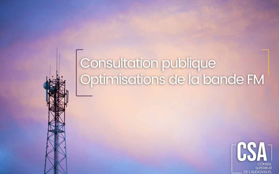 Consultation publique: Optimisation de la bande FM