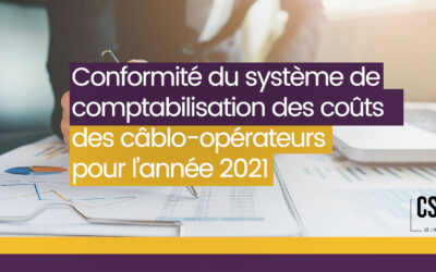 Conformité du système de comptabilisation des coûts des câblo-opérateurs pour l’année 2021