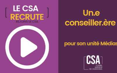 Le CSA recrute un.e conseiller.ère pour son unité Médias (temps plein, CDI)