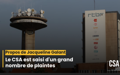 Propos de Mme Jacqueline Galant, Ministre des Médias sur la RTBF : le CSA est saisi d’un grand nombre de plaintes