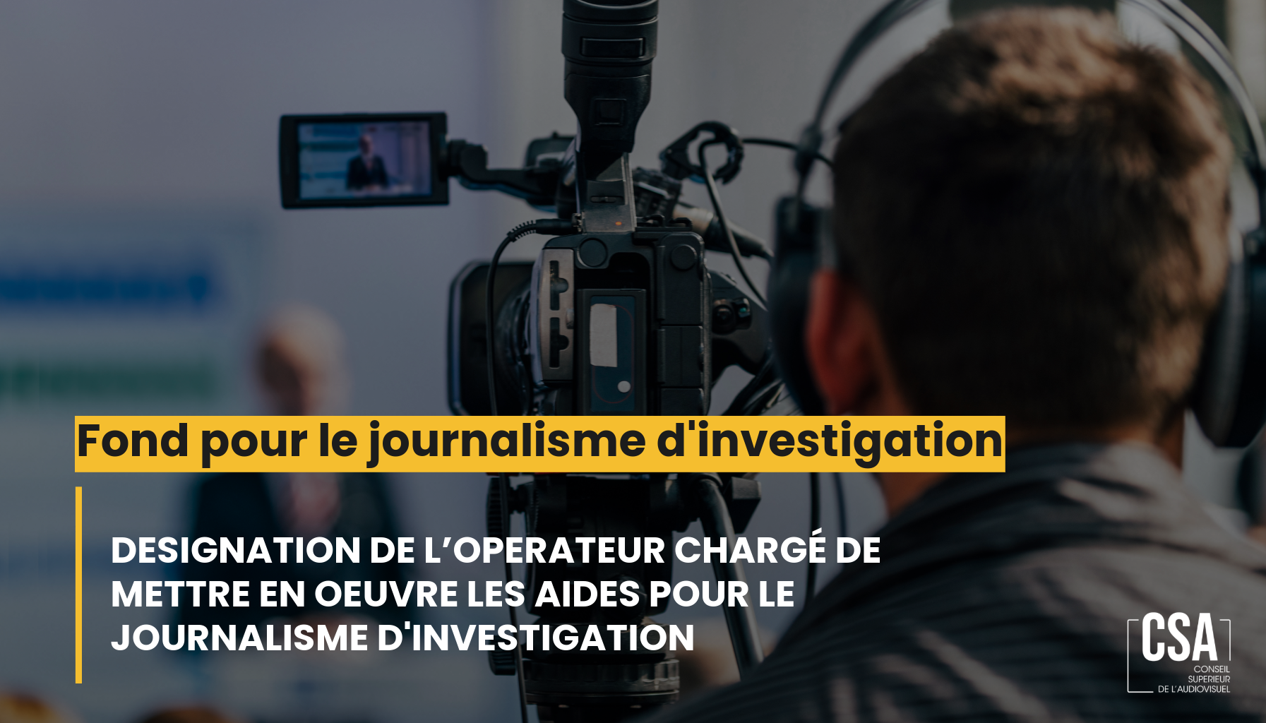 Image de l'article Appel à candidatures : désignation de l'opérateur chargé de mettre en œuvre les aides pour le journalisme d'investigation