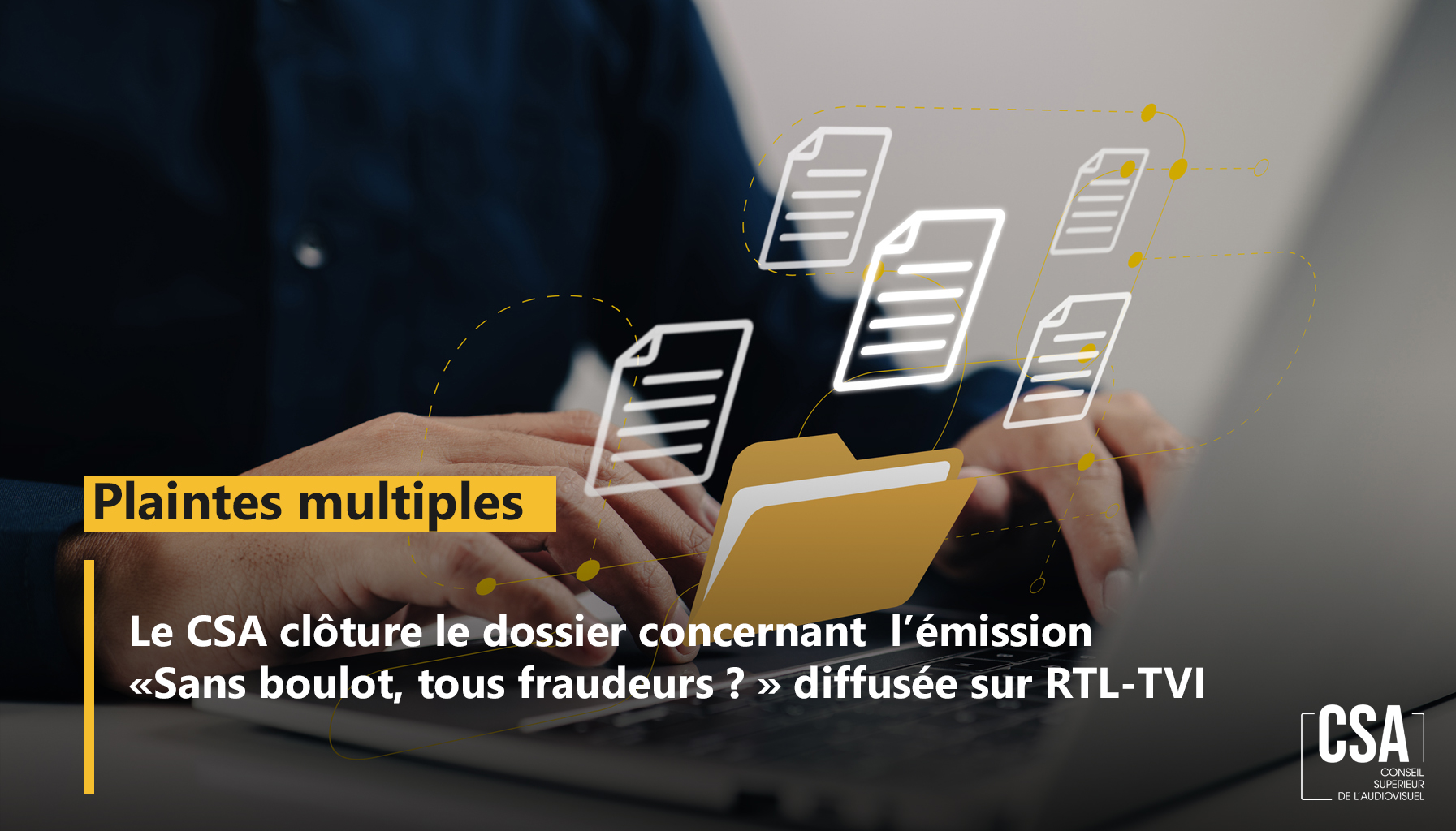 Image de l'article Le CSA clôture le dossier concernant  l’émission  «Sans boulot, tous fraudeurs ? » diffusée sur RTL-TVI