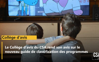 Le Collège d’avis du CSA rend son avis sur le nouveau guide des critères pour la classification des programmes