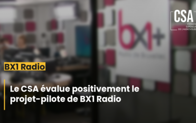 Le CSA évalue positivement le projet-pilote de BX1 Radio