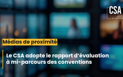 Le CSA adopte le rapport d’évaluation à mi-parcours des conventions des médias de proximité et émet des recommandations