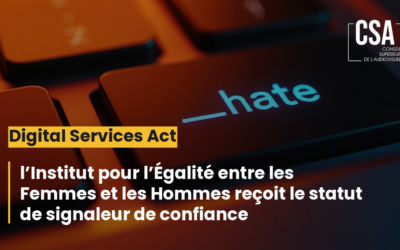 Digital Services Act : l’Institut pour l’Egalité entre les Femmes et les Hommes reçoit le statut de signaleur de confiance