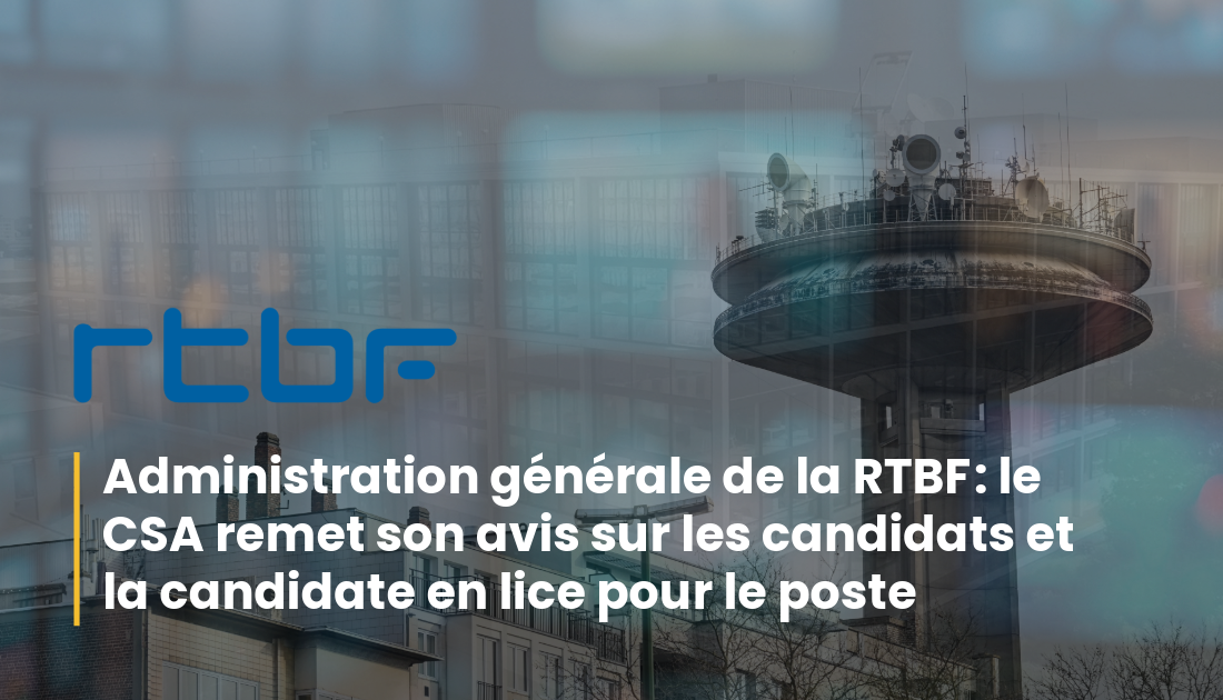 Image de l'article Administration générale de la RTBF : le CSA remet son avis sur les candidats et la candidate en lice pour le poste