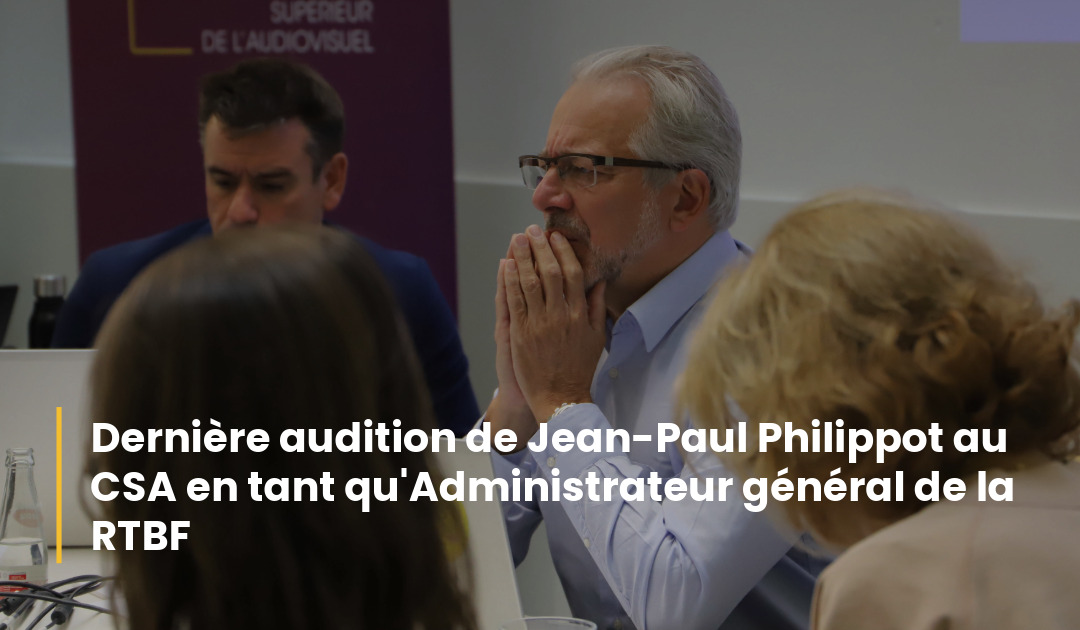 Audition de Monsieur Philippot au CSA